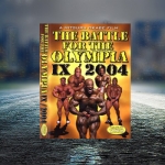The Battle for the OLYMPIA IX / 2004